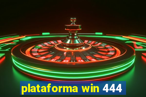 plataforma win 444